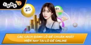cách đánh lô đề chuẩn